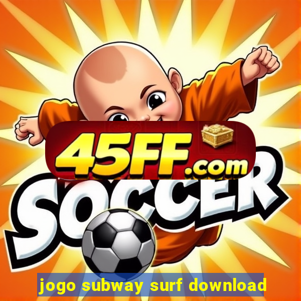 jogo subway surf download
